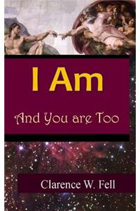 I Am and You are Too