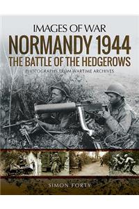 Normandy 1944: The Battle of the Hedgerows