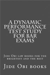 A Dynamic Performance Test Study For Bar Exams