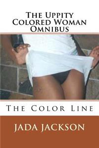 The Uppity Colored Woman Omnibus