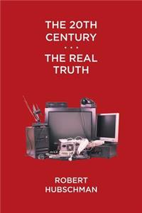 20th Century . . . The Real Truth