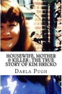 Housewife, Mother & Killer