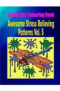 Grown Ups Colouring Book Awesome Stress Relieving Patterns Vol. 5 Mandalas