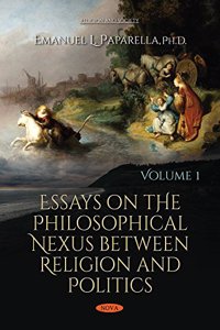 Essays on the Philosophical Nexus between Religion & Politics