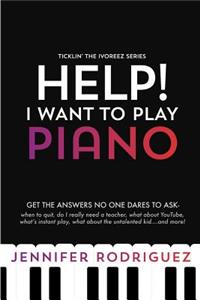 Help! I Want to Play Piano