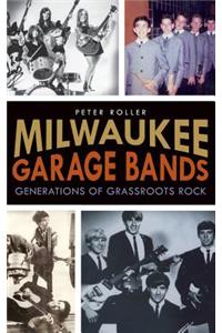 Milwaukee Garage Bands: Generations of Grassroots Rock