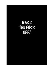 Back The Fuck Off