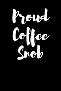 Proud Coffee Snob