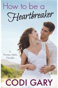 How to Be a Heartbreaker