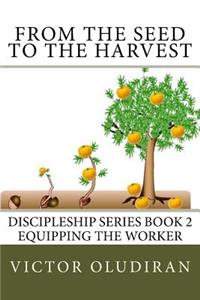 From the Seed to the Harvest