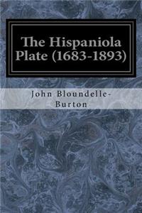 The Hispaniola Plate (1683-1893)