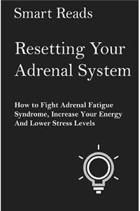 Resetting Your Adrenal System