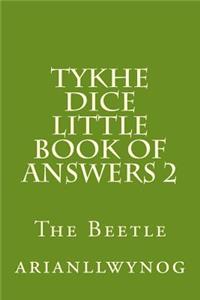 Tykhe Dice Little Book of Answers 2