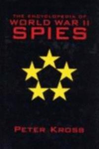 The Encyclopedia of World War II Spies