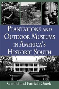 Plantations and Outdoor Museums in America's Historic South