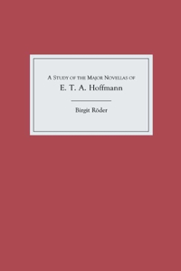 Study of the Major Novellas of E.T.A. Hoffmann