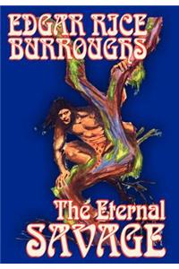 The Eternal Savage by Edgar Rice Burroughs, Fiction, Fantasy