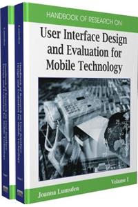 Handbook of Research on User Interface Design and Evaluation for Mobile Technology (2 Volumes)