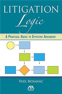 Litigation Logic: A Practical Guide to Effective Argument