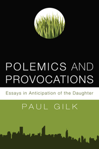 Polemics and Provocations