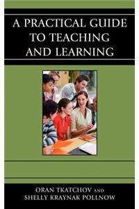 Practical Guide to Teaching and Learning