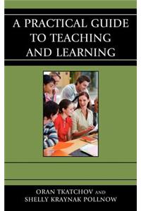 A Practical Guide to Teaching and Learning