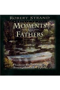 Moments for Fathers