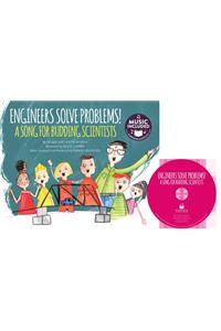 Engineers Solve Problems!: A Song for Budding Scientists