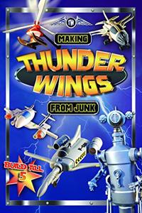 Making Thunder Wings from Junk