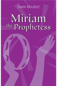 Miriam the Prophetess