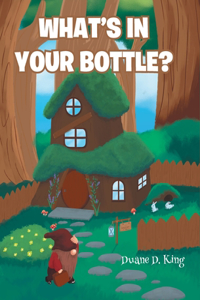 What's In Your Bottle?