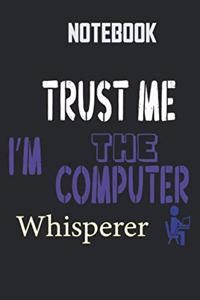 Trust Me I'm The Computer whisperer