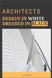 Achitects design in white dressed in black