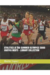 ATHLETICS at the SUMMER OLYMPICS 5000 metres MEN'S - LIBRARY COLLECTION