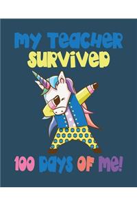 My Teacher Survived 100 Days Of Me!