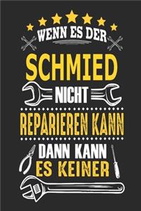 Wenn es der Schmied nicht reparieren kann dann kann es keiner