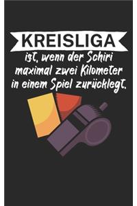 Kreisliga ist wenn der Schiedsrichter maximal zwei Kilometer in einem Spiel zurücklegt