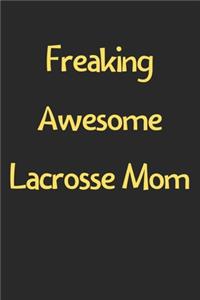 Freaking Awesome Lacrosse Mom