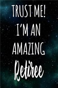 Trust Me! I'm An Amazing Retiree