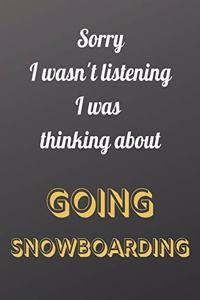 Sorry I wasn't listening I was thinking about going snowboarding