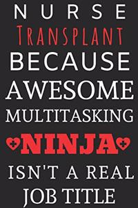 Nurse Transplant Because Awesome Multitasking Ninja Isn't A Real Job Title