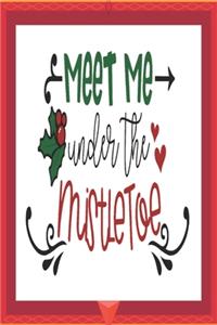 Meet me under the mistletoe