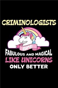 Criminologists Are Fabulous And Magical Like Unicorns Only Better