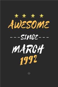 AWESOME Since March 1992 Notebook birthday Gift