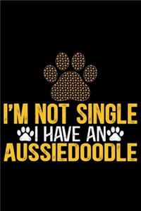 I'm Not Single I Have an Aussiedoodle