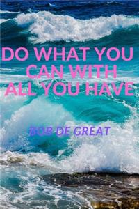 Do What You Can with All You Have