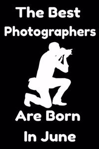 The Best Photographers Are Born In June