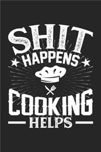 Shit Happens Cooking Helps