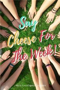 Say Cheese For The Week!