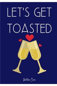 let's get toasted